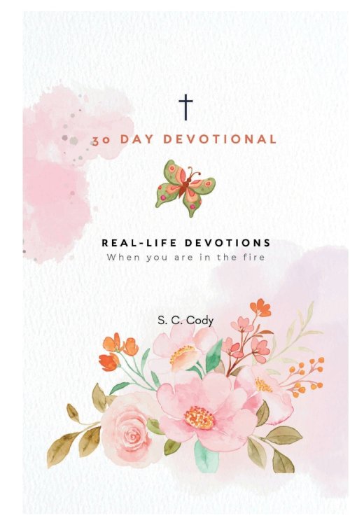 Real-Life Devotions: When Your In the Fire