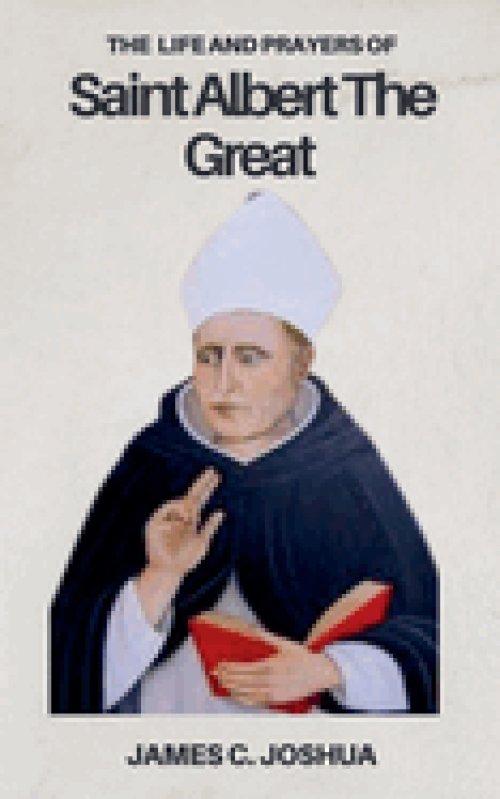 The Life And Prayers Of Saint Albert The Great