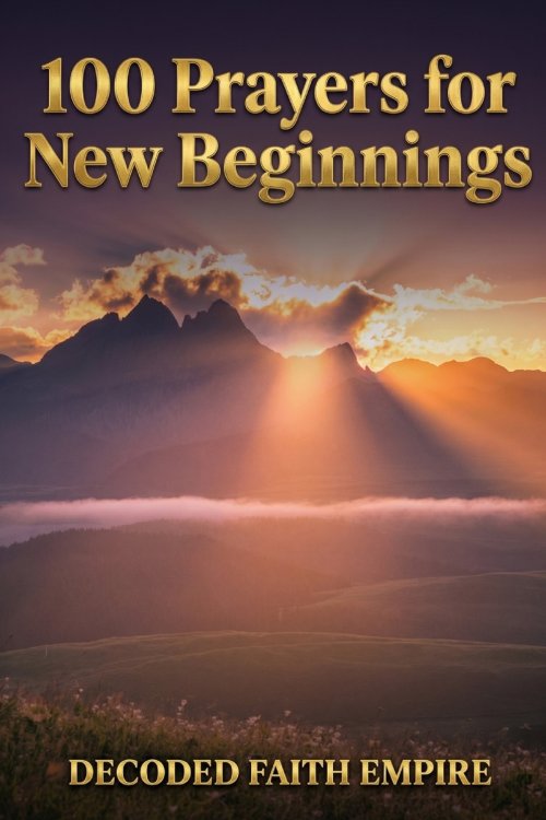 100 Prayers for New Beginnings: Daily Christian Prayers for Courage, Fresh Starts, and Stepping Into Everything God Has Next