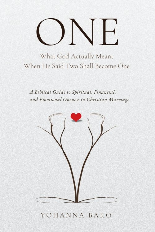 ONE: What God Actually Meant When He Said Two Shall Become On