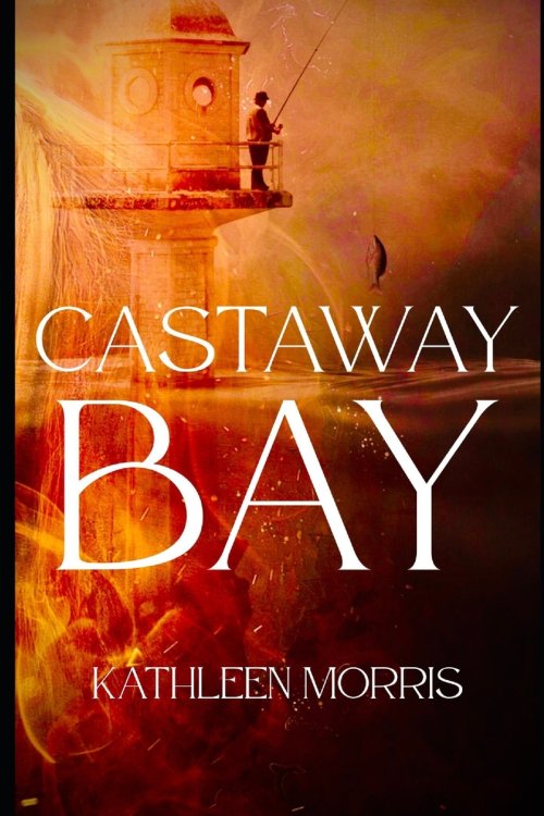 Castaway Bay: A Christian Suspense Thriller - (Book 2 of The Fatherless Series)