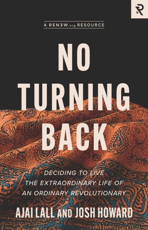 No Turning Back: Deciding to Live the Extraordinary Life of an Ordinary Revolutionary