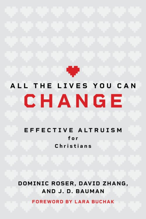 All the Lives You Can Change: Effective Altruism for Christians