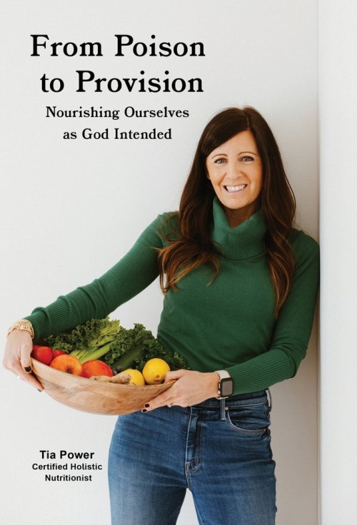 From Poison to Provision: Nourishing Ourselves as God Intended