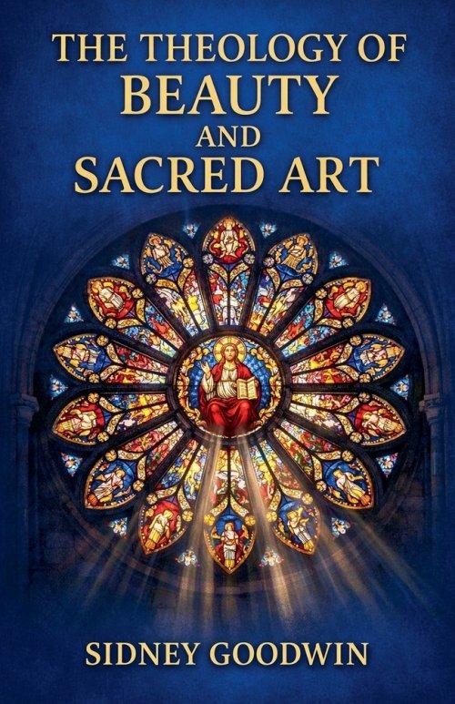 The Theology of Beauty and Sacred Art