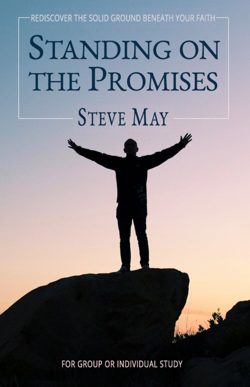 Standing On the Promises: Build Your Life on God's Everlasting Goodness