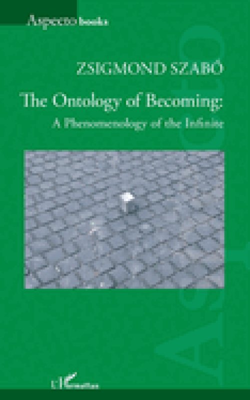 The Ontology of Becoming :: A Phenomenology of the Infinite