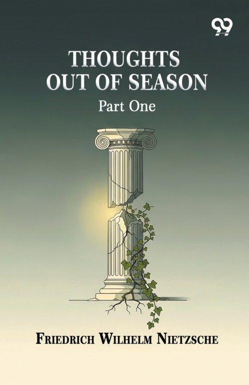 Thoughts Out Of Season: Part One