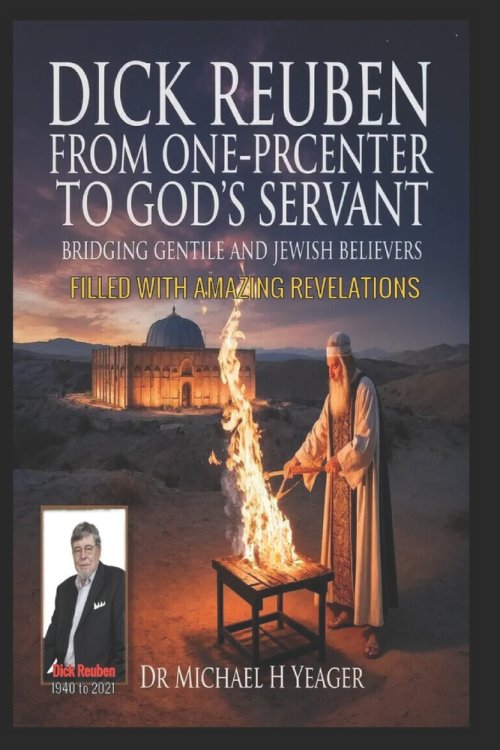 DICK REUBEN - From One-Percenter to God's Servant: Bridging Gentile and Jewish Believers