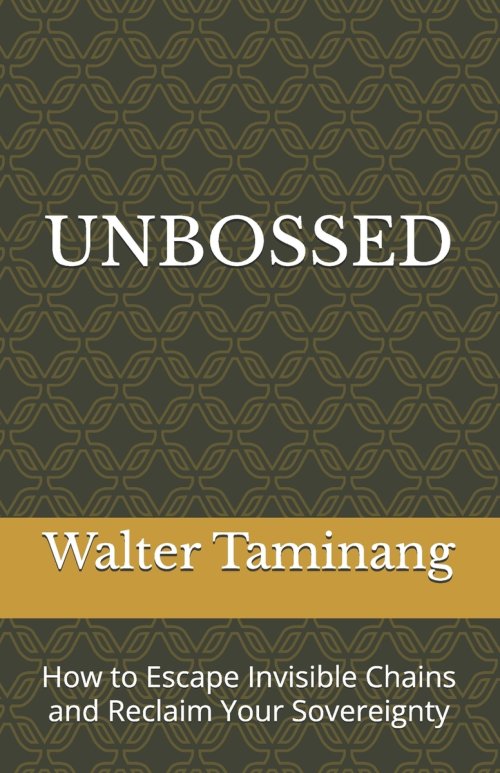 UNBOSSED: How to Escape Invisible Chains and Reclaim Your Sovereignty