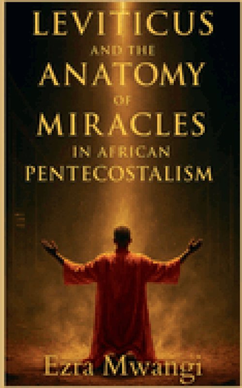 Leviticus and the Anatomy of Miracles in African Pentecostalism