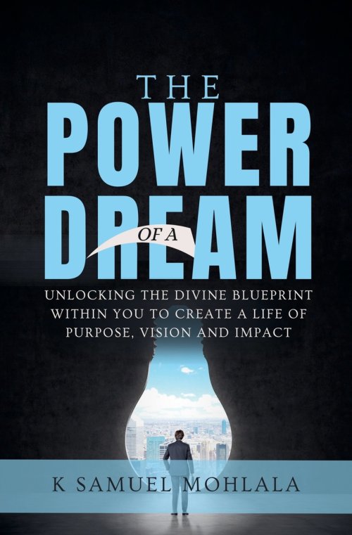 The Power of A Dream: Unlocking the Divine Blueprint Within You to Create a Life of Purpose, Vision and Impact
