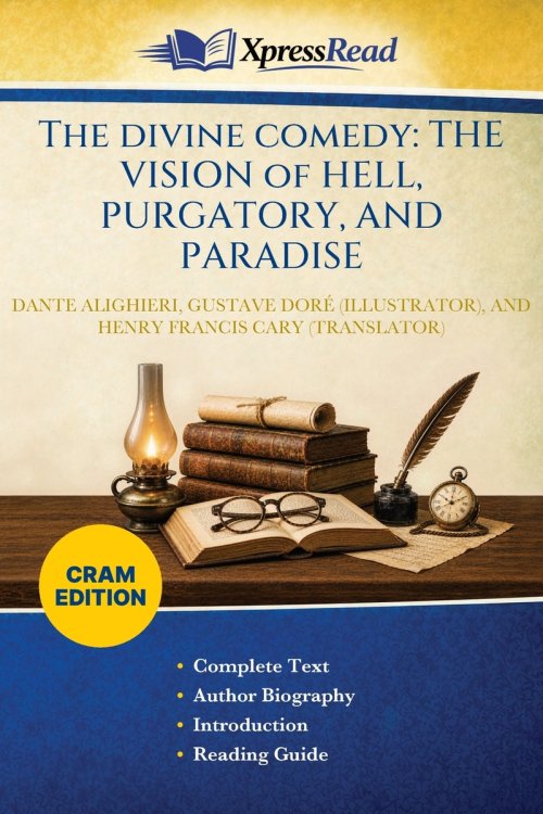 The Divine Comedy: THE VISION of HELL, PURGATORY, AND PARADISE (Cram Edition)