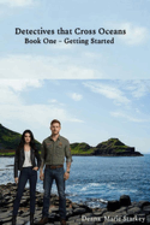 Detectives that Cross Oceans: Book One - Getting Started.