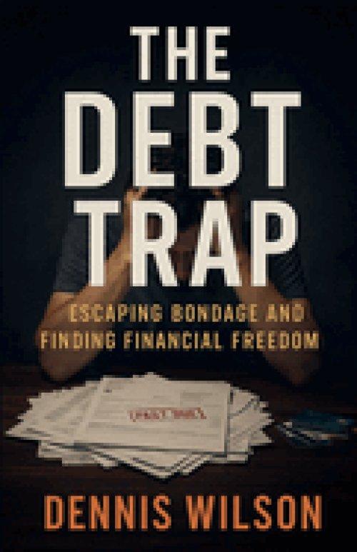 The Debt Trap: Escaping Bondage and Finding Financial Freedom