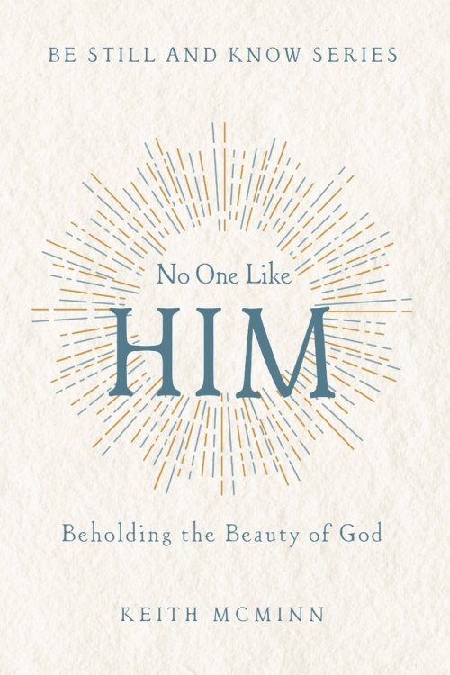 No One Like Him: Beholding the Beauty of God