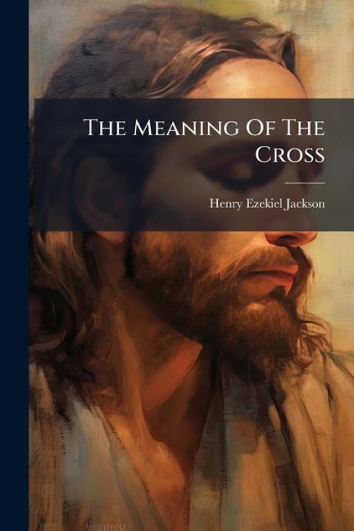 The Meaning Of The Cross