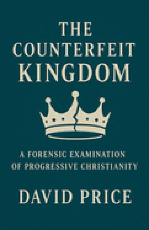 The Counterfeit Kingdom: A Forensic Examination of Progressive Christianity and the Gospel of Power