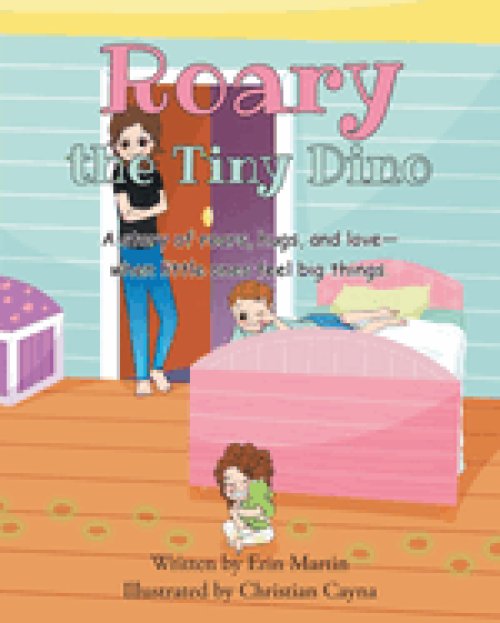 Roary the Tiny Dino: A story or roars, hugs, and love - when little ones feel big things.