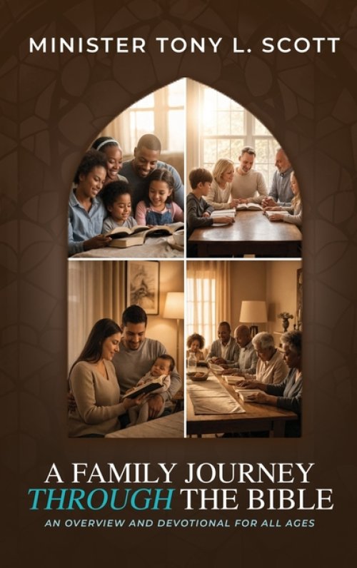A Family Journey Through the Bible: An Overview and Devotional for All Ages