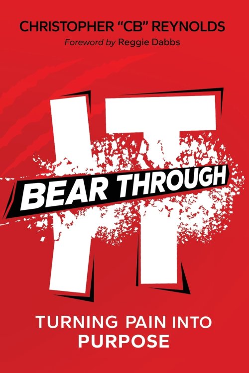 Bear Through It: Turning Pain Into Purpose