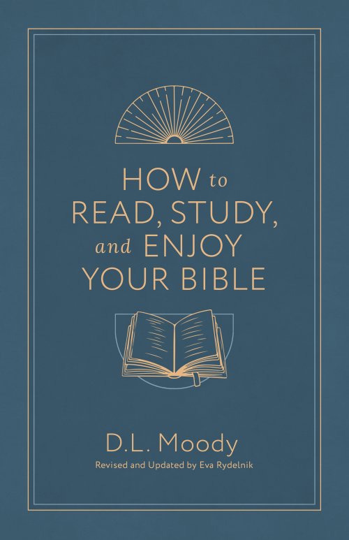 How to Read, Study, and Enjoy Your Bible
