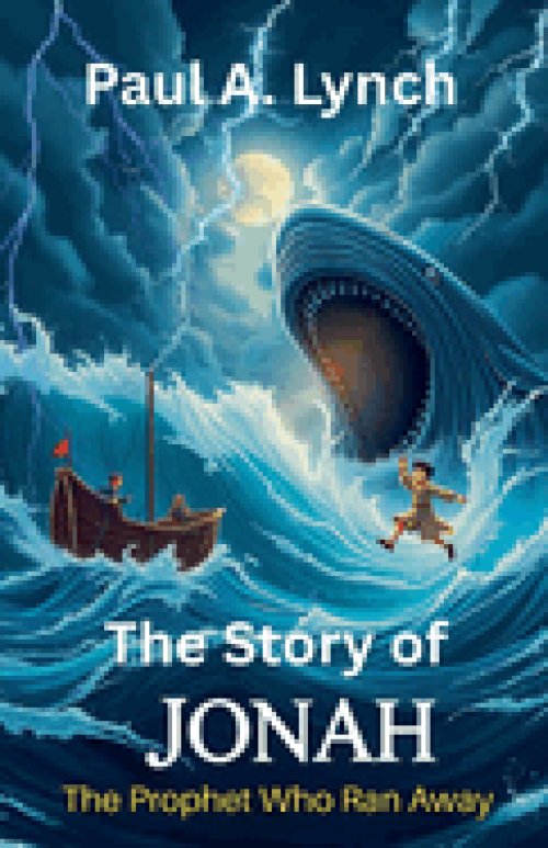 The Story of Jonah: The prophet Who Ran Away