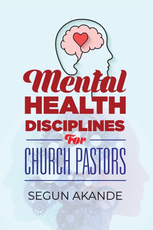 Mental Health Disciplines for Church Pastors