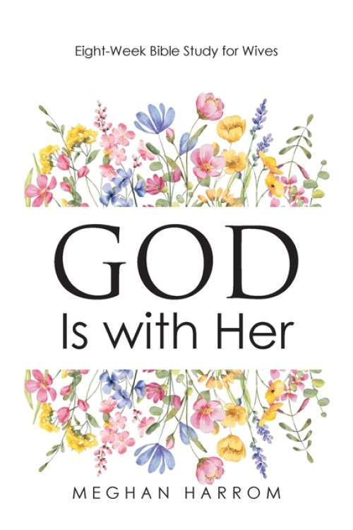 GOD Is with Her: Eight-Week Bible Study for Wives