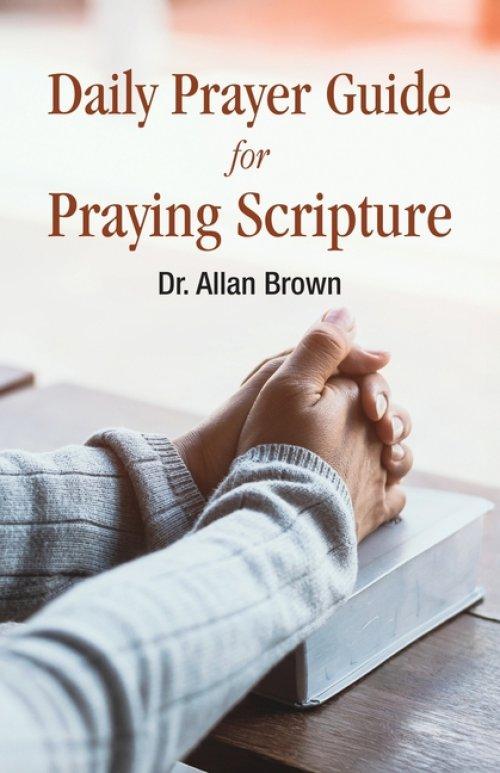 Daily Prayer Guide for Praying Scripture