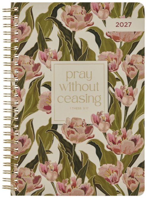Planner-2027-Pray Without Ceasing Weekly (1 Thess. 5:16)