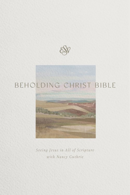 ESV Beholding Christ Bible