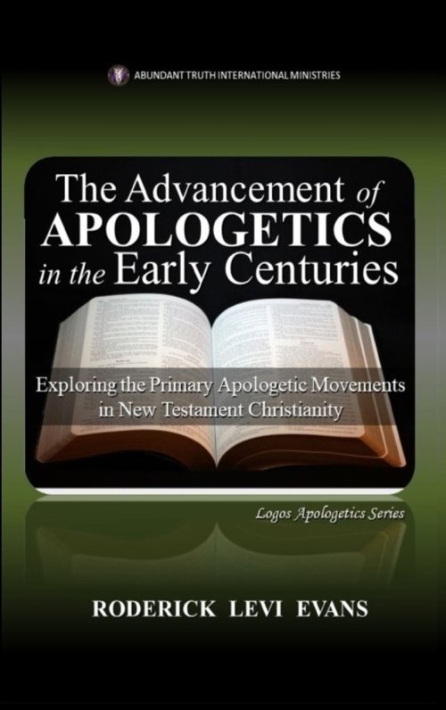 The Advancement of Apologetics in the Early Centuries: Exploring the Primary Apologetic Movements in New Testament Christianity
