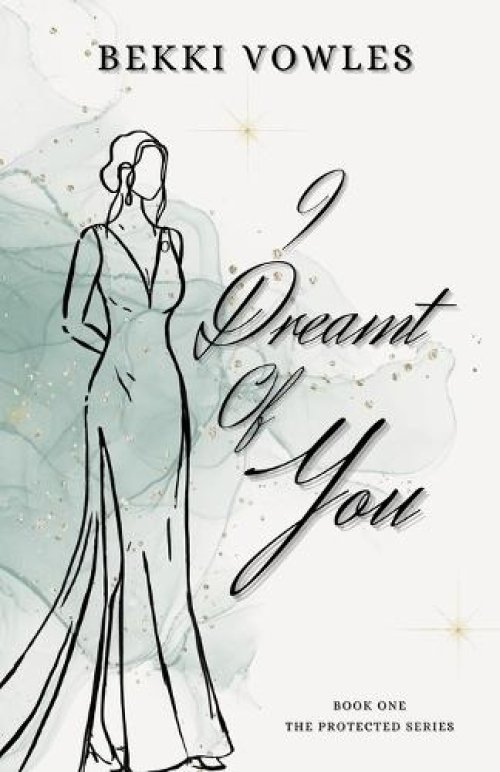 I Dreamt Of You: The Protected Series