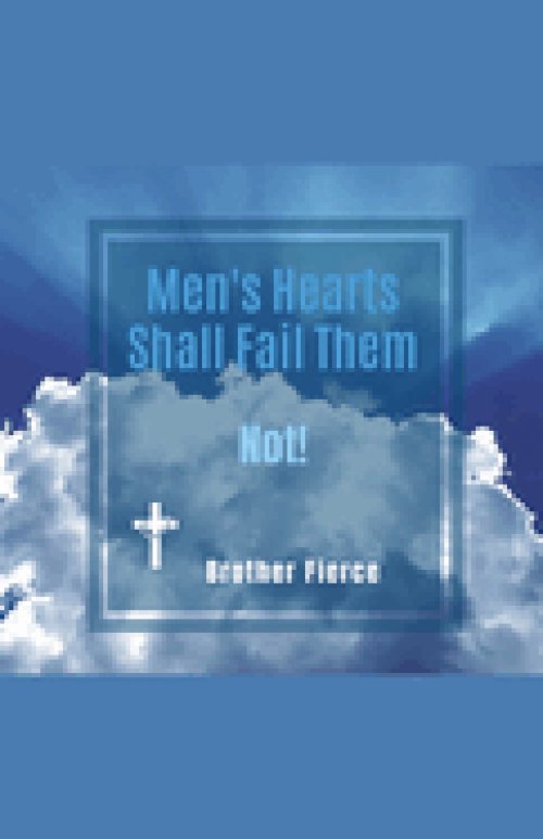 Men's Hearts Shall Fail Them. Not!