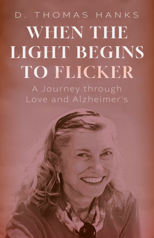 When the Light Begins to Flicker – A Journey through Love and Alzheimer`s