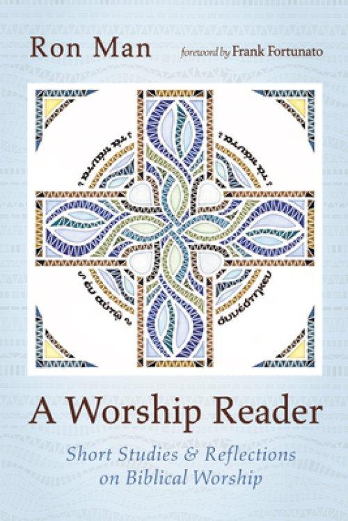 A Worship Reader: Short Studies and Reflections on Biblical Worship
