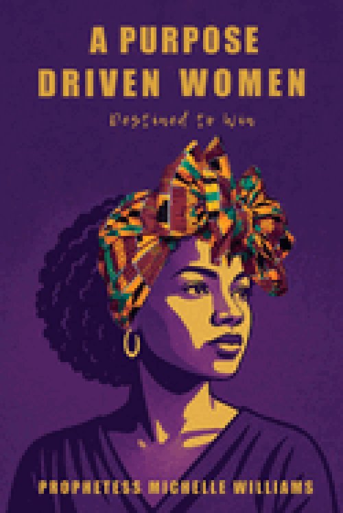 A Purpose Driven Woman: Destined to Win