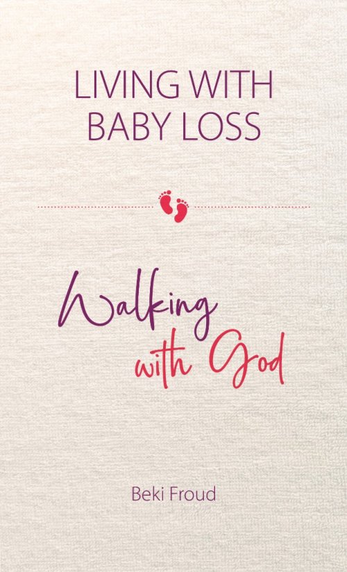 Living with Baby Loss, Walking with God