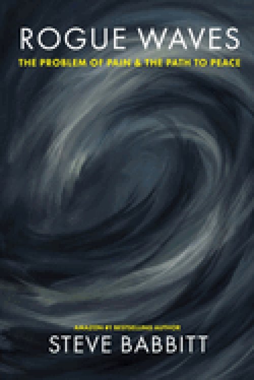 Rogue Waves: The Problem of Pain & the Path to Peace