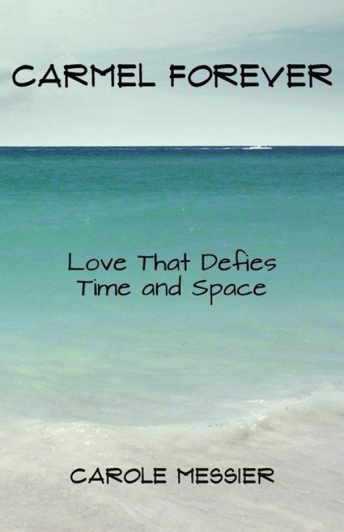CARMEL FOREVER: Love That Defies Time and Space