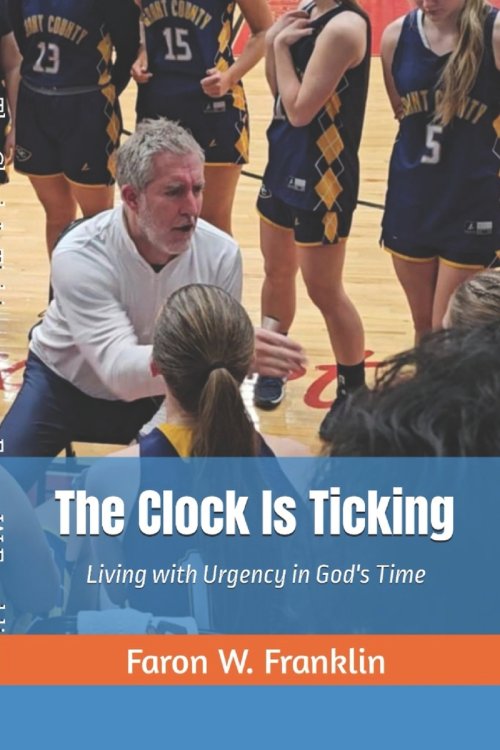The Clock Is Ticking: Living with Urgency in God's Time