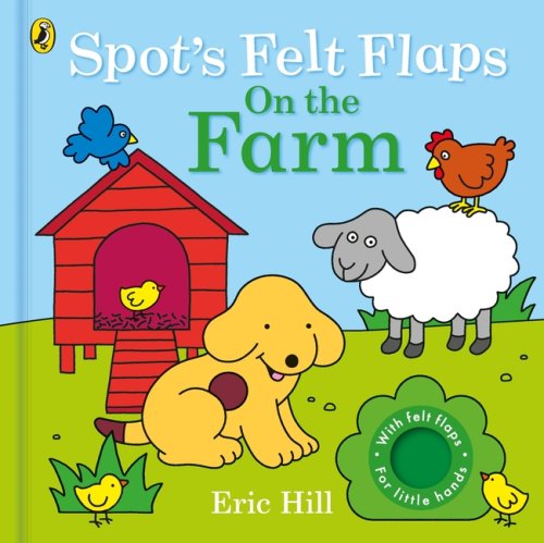 Spot’s Felt Flaps: On The Farm