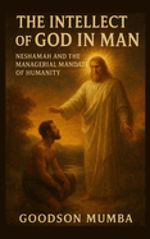 THE INTELLECT OF GOD IN MAN: Neshamah and the Managerial Mandate of Humanity