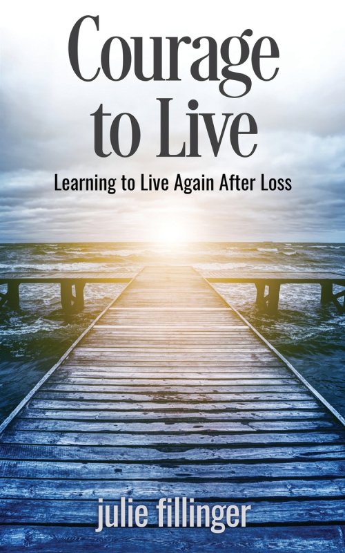 Courage to Live: Learning to Live Again After Loss