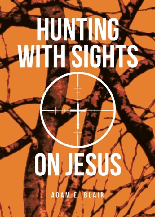 Hunting with Sights on Jesus