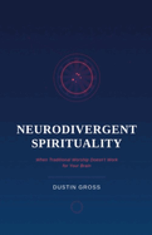 Neurodivergent Spirituality: When Traditional Worship Doesn't Work for Your Brain