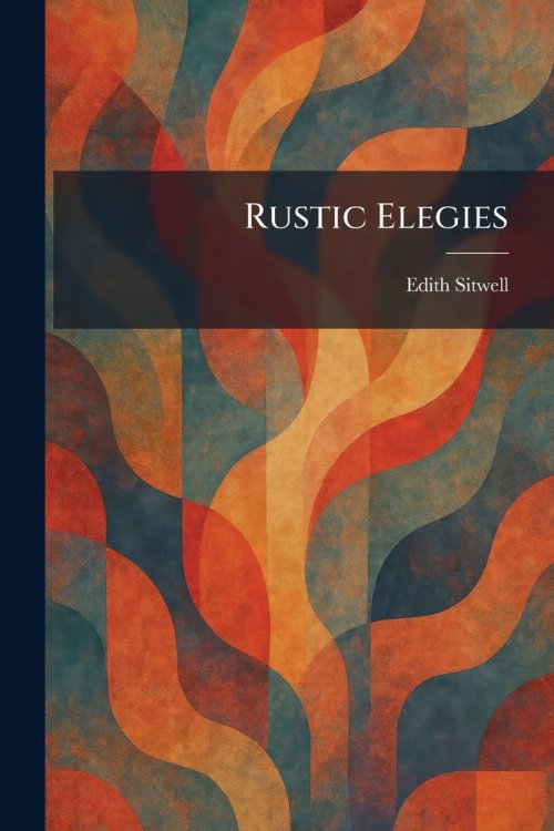 Rustic Elegies