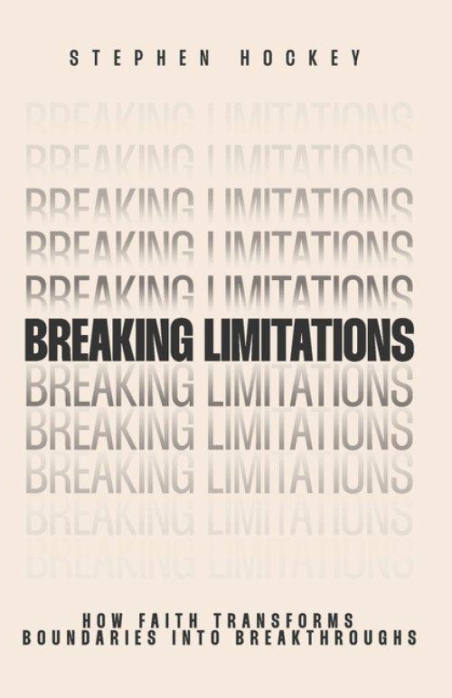 Breaking Limitations: How faith transforms boundaries into breakthroughs