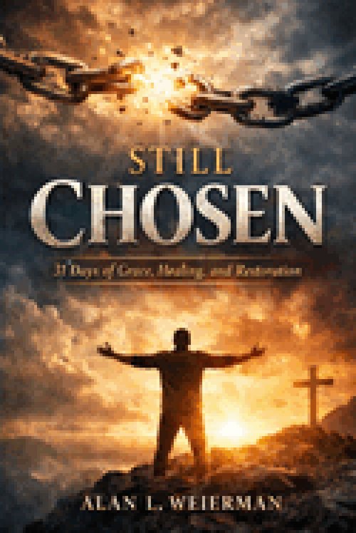 Still Chosen: 31 Days of Grace, Healing, and Restoration